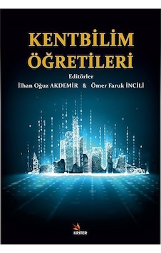 Kentbilim Öğretileri / Doç. Dr. İlhan Oğuz Akdemir Kentbilim Öğretileri / Doç. Dr. İlhan Oğuz Akdemir