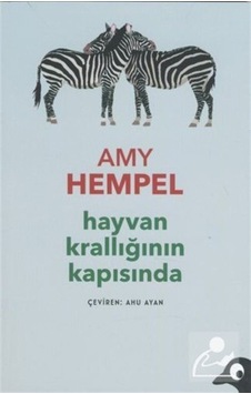 Hayvan Krallığının Kapısında - Amy Hempel - Alakarga Hayvan Krallığının Kapısında - Amy Hempel - Alakarga
