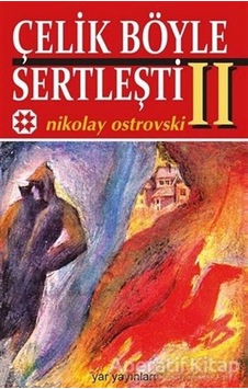 Ve Çelik Böyle Sertleşti Cilt: 2 - Nikolay Ostrovski - Yar Yayınları