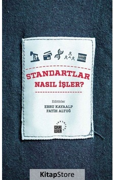Standartlar Nasıl İşler? / Ebru Kayaalp