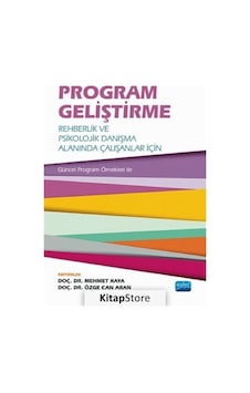 Program Geliştirme: Rehberlik ve Psikolojik Danışma Alanında Çalışanlar İçin-Güncel Çalışma Örnekler - Nobel Akademik Yayıncılık