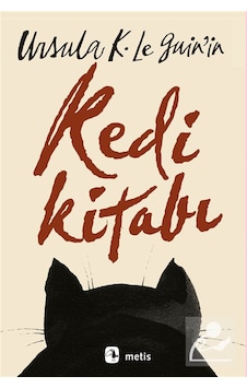 Ursula K. Le Guin'in Kedi Kitabı / Ursula K. Le Guin Ursula K. Le Guin'in Kedi Kitabı / Ursula K. Le Guin