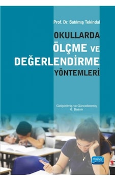 Okullarda Ölçme ve Değerlendirme Yöntemleri - Satılmış Tekindal - Nobel Akademik Yayıncılık Okullarda Ölçme ve Değerlendirme Yöntemleri - Satılmış Tekindal - Nobel Akademik Yayıncılık