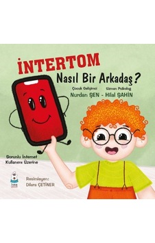 İntertom Nasıl Bir Arkadaş? - Sorunlu İnternet Kullanımı Üzerine - Hilal Şahin - Luna Yayınları