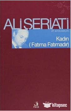 Kadın Fatıma Fatımadır - Ali Şeriati - Fecr Yayınları