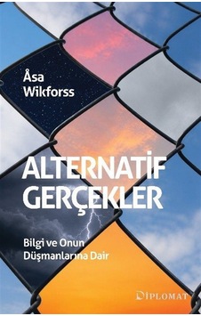 Alternatif Gerçekler & Bilgi Ve Onun Düşmanlarına Dair / Asa W... Alternatif Gerçekler & Bilgi Ve Onun Düşmanlarına Dair / Asa W...