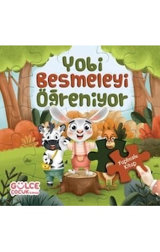 Yobi Besmeleyi Öğreniyor - Yapbozlu Kitap 1 - Şevval Tiryaki - Gülce Çocuk Yobi Besmeleyi Öğreniyor - Yapbozlu Kitap 1 - Şevval Tiryaki - Gülce Çocuk