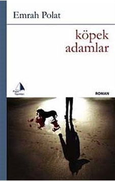 Köpek Adamlar / Emrah Polat Köpek Adamlar / Emrah Polat