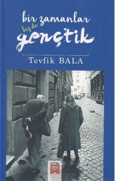 Bir Zamanlar Bizde Gençtik - Tevfik Bala - Mitel