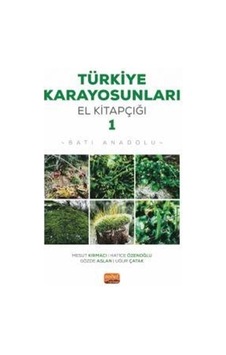 Türkiye Karayosunları El Kitapçığı 1 - Batı Anadolu - Hatice Özenoğlu - Nobel Bilimsel Eserler Türkiye Karayosunları El Kitapçığı 1 - Batı Anadolu - Hatice Özenoğlu - Nobel Bilimsel Eserler