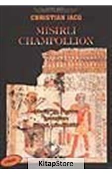 Mısırlı Champollion - Mısır'ın Resim Yazıları Nasıl Çözüldü? - Christian Jacq - Arion Yayınevi Mısırlı Champollion - Mısır'ın Resim Yazıları Nasıl Çözüldü? - Christian Jacq - Arion Yayınevi