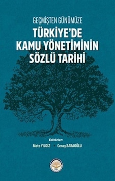 Geçmişten Günümüze Türkiye'de Kamu Yönetiminin Sözlü Tarihi- TİAV