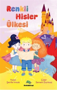 Renkli Hisler Ülkesi / Şerife Irmak Renkli Hisler Ülkesi / Şerife Irmak