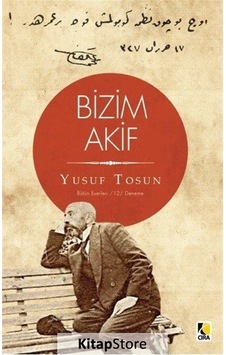 Bizim Akif - Yusuf Tosun - Çıra Yayınları Bizim Akif - Yusuf Tosun - Çıra Yayınları