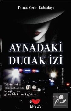 Aynadaki Dudak İzi - Fatma Çetin Kabadayı - Efsus