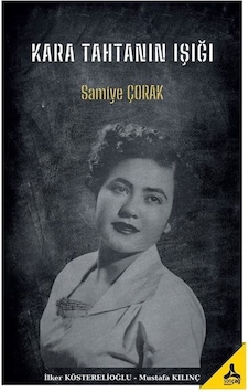 Kara Tahtanın Işığı Samiye Çorak / Mustafa Kılınç Kara Tahtanın Işığı Samiye Çorak / Mustafa Kılınç