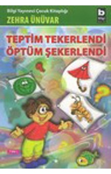 Teptim Tekerlendi Öptüm Şekerlendi - Zehra Ünüvar - Bilgi Yayınevi