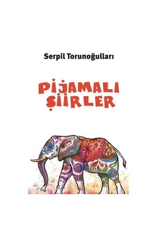 Pijamalı Şiirler - Serpil Torunoğulları - Balkan Sanat Yayınları