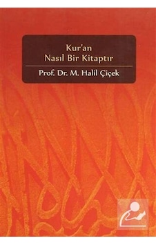 Kur'an Nasıl Bir Kitaptır - Mehmet Halil Çiçek - Beyan Yayınları