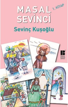 Masal Sevinci 1 - Sevinç Kuşoğlu - Bilge Kültür Sanat Masal Sevinci 1 - Sevinç Kuşoğlu - Bilge Kültür Sanat