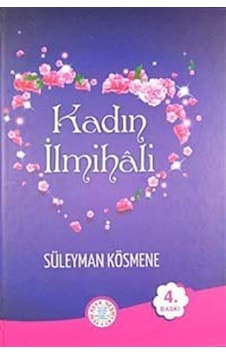 Kadın İlmihali / Süleyman Kösmene Kadın İlmihali / Süleyman Kösmene