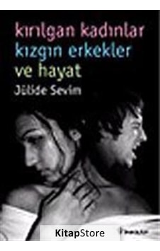 Kırılgan Kadınlar Kızgın Erkekler ve Hayat - Jülide Sevim - İnkılap Kitabevi Kırılgan Kadınlar Kızgın Erkekler ve Hayat - Jülide Sevim - İnkılap Kitabevi