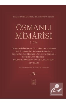 Osmanlı Mimarisi 3.Cilt-B - Ekrem Hakkı Ayverdi - İstanbul Fetih Cemiyeti