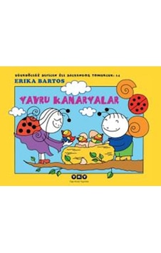 Yavru Kanaryalar 14-Uğurböceği Seve - Erika Bartos - Yapı Kredi Yayınları Yavru Kanaryalar 14-Uğurböceği Seve - Erika Bartos - Yapı Kredi Yayınları