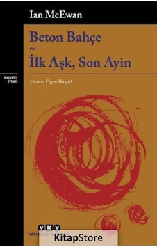 Kitapstore Beton Bahçe - Ilk Aşk, Son Ayin / Ian Mcewan Kitapstore Beton Bahçe - Ilk Aşk, Son Ayin / Ian Mcewan
