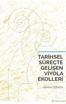 Tarihsel Süreçte Gelişen Viyola Ekolleri - Günsu Özkarar - Hiperlink Tarihsel Süreçte Gelişen Viyola Ekolleri - Günsu Özkarar - Hiperlink