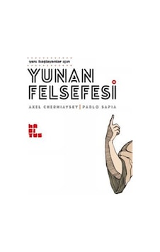 Yeni Başlayanlar İçin Yunan Felsefesi - Pablo Sapia -  Axel Cherniavsky - Habitus Kitap