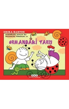 Ormandaki Yarış 18 - Uğurböceği Sevecen İle Salyangoz Tomurcuk - Erika Bartos - Yapı Kredi Yayınları Ormandaki Yarış 18 - Uğurböceği Sevecen İle Salyangoz Tomurcuk - Erika Bartos - Yapı Kredi Yayınları