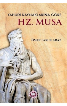 Hz.Musa - Yahudi Kaynaklarına Göre - Ömer Faruk Araz - M. Ü. İlahiyat Fakültesi Vakfı Yayı