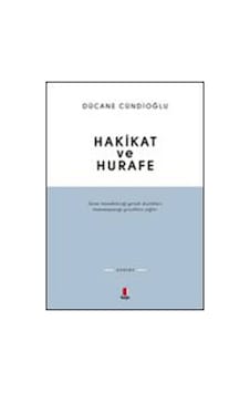 Hakikat ve Hurafe - Dücane Cündioğlu - Kapı Yayınları