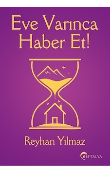 Eve Varınca Haber Et / Reyhan Yılmaz Eve Varınca Haber Et / Reyhan Yılmaz