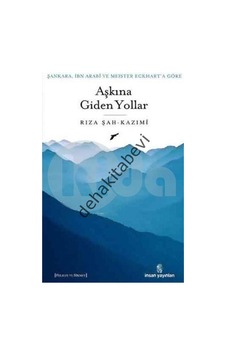 Aşkına Giden Yollar - Rıza Şah-Kazımı - İnsan Yayınları Aşkına Giden Yollar - Rıza Şah-Kazımı - İnsan Yayınları