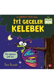İyi Geceler Kelebek - Organik Kitap - Ross Burach - Beyaz Balina Yayınları İyi Geceler Kelebek - Organik Kitap - Ross Burach - Beyaz Balina Yayınları