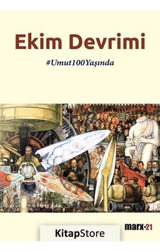 Ekim Devrimi-Umut 100 Yaşında - John Rees - John Reed - Marx21 Yayınları Ekim Devrimi-Umut 100 Yaşında - John Rees - John Reed - Marx21 Yayınları