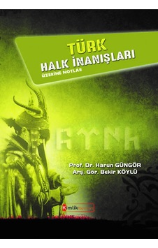 Türk Halk Inanışları Üzerine Notlar Prof. Dr. Harun Güngör. Arş