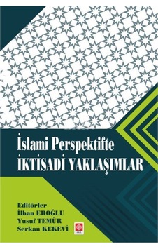 İslami Perspektifte İktisadi Yaklaşımlar- Ekin Basım Yayın İslami Perspektifte İktisadi Yaklaşımlar- Ekin Basım Yayın