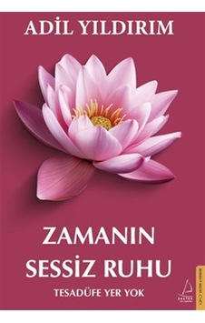 Zamanın Sessiz Ruhu / Tesadüfe Yer Yok / Adil Yıldırım Zamanın Sessiz Ruhu / Tesadüfe Yer Yok / Adil Yıldırım