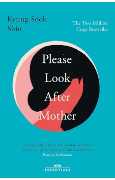 Please Look After Mother: The Million Copy Korean Bestseller Please Look After Mother: The Million Copy Korean Bestseller