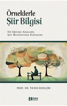Örneklerle Şiir Bilgisi / Prof. Dr. Yavuz Kızılçim Örneklerle Şiir Bilgisi / Prof. Dr. Yavuz Kızılçim
