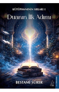 Duanın İlk Adımı / Kütüphanenin Sırları 1 / Bestami Sürer Duanın İlk Adımı / Kütüphanenin Sırları 1 / Bestami Sürer