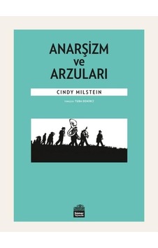 Anarşizm ve Arzuları - Cindy Milstein - Sümer Yayıncılık Anarşizm ve Arzuları - Cindy Milstein - Sümer Yayıncılık