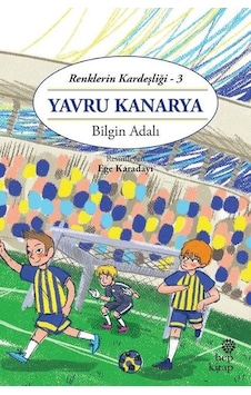 Yavru Kanarya-Renklerin Kardeşliği 3 - Bilgin Adalı - Hep Kitap