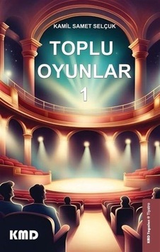 Toplu Oyunlar 1 / Kamil Samet Selçuk
