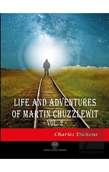 Life And Adventures Of Martin Chuzzlewit Vol. 2 - Charles Dickens - Platanus Publishing