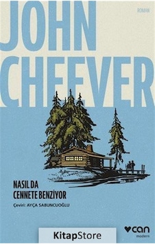 Nasıl da Cennete Benziyor - John Cheever - Can Yayınları Nasıl da Cennete Benziyor - John Cheever - Can Yayınları