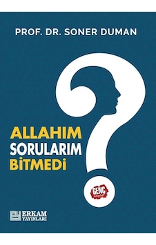 Allahım Sorularım Bitmedi - Soner Duman - Erkam Yayınları Allahım Sorularım Bitmedi - Soner Duman - Erkam Yayınları